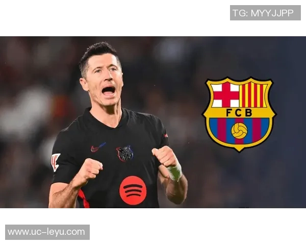 莱万在巴萨的幸福生活揭秘或将继续留队一两年